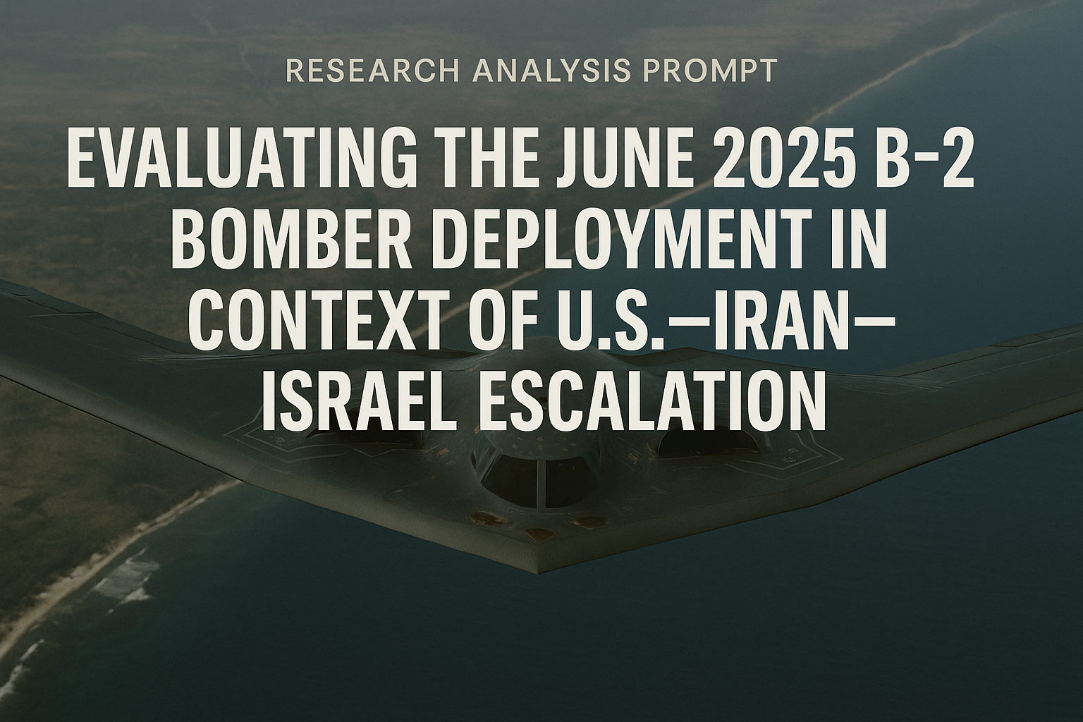 an image depicting U.S. B‑2 Deployment to Guam Amid Iran–Israel Conflict: Strategic Analysis