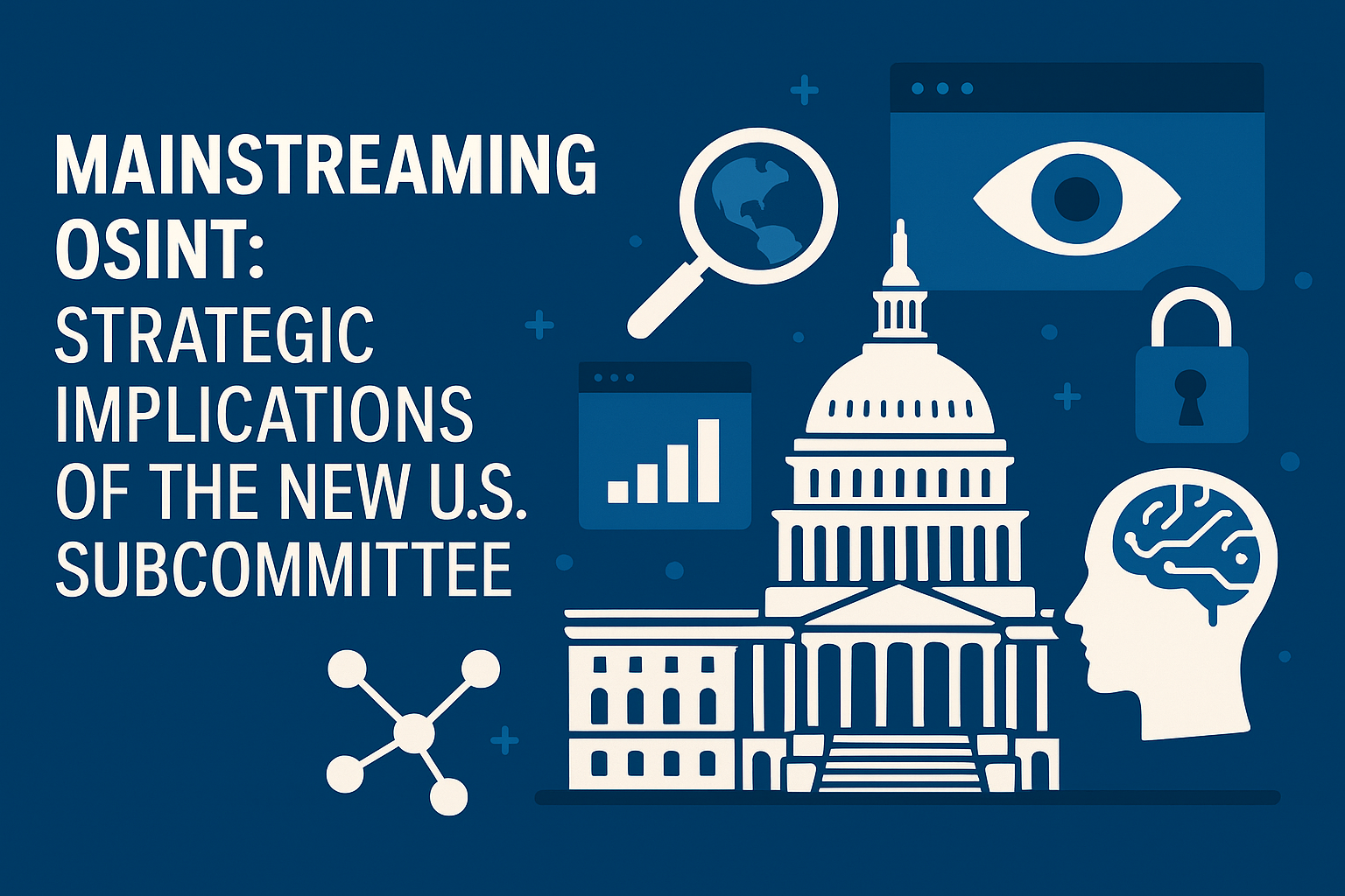 an image depicting Open Source Intelligence (OSINT) In the Hall of Powers: The OSINT Subcommittee